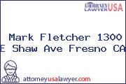 Mark Fletcher 1300 E Shaw Ave Fresno CA