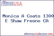 Monica A Coats 1300 E Shaw Fresno CA