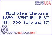 Nicholas Chavira 18801 VENTURA BLVD STE 200 Tarzana CA