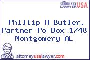 Phillip H Butler, Partner Po Box 1748 Montgomery AL