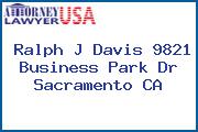 Ralph J Davis 9821 Business Park Dr Sacramento CA