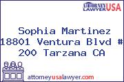 Sophia Martinez 18801 Ventura Blvd # 200 Tarzana CA