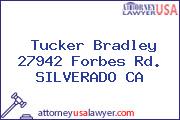Tucker Bradley 27942 Forbes Rd. SILVERADO CA