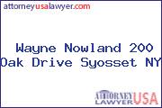 Wayne Nowland 200 Oak Drive Syosset NY