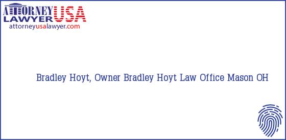 Telephone, Address and other contact data of Bradley Hoyt, Owner, Mason, OH, USA