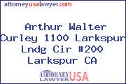 Arthur Walter Curley 1100 Larkspur Lndg Cir #200 Larkspur CA