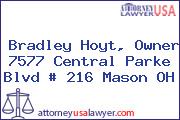 Bradley Hoyt, Owner 7577 Central Parke Blvd # 216 Mason OH