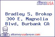 Bradley S. Brokop 300 E. Magnolia Blvd. Burbank CA