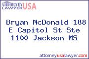 Bryan McDonald 188 E Capitol St Ste 1100 Jackson MS