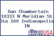 Dan Chamberlain 10333 N Meridian St Ste 160 Indianapolis IN