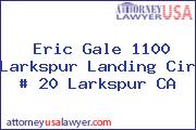 Eric Gale 1100 Larkspur Landing Cir # 20 Larkspur CA
