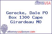 Gerecke, Dale PO Box 1300 Cape Girardeau MO