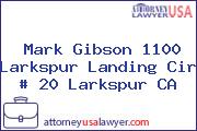 Mark Gibson 1100 Larkspur Landing Cir # 20 Larkspur CA