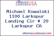 Michael Kowalski 1100 Larkspur Landing Cir # 20 Larkspur CA
