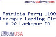 Patricia Perry 1100 Larkspur Landing Cir # 20 Larkspur CA