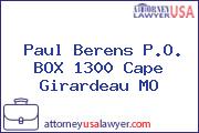 Paul Berens PO Box 1300 Cape Girardeau MO