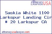 Saskia White 1100 Larkspur Landing Cir # 20 Larkspur CA