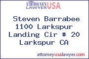 Steven Barrabee 1100 Larkspur Landing Cir # 20 Larkspur CA