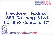 Theodore  Aldrich 1855 Gateway Blvd Ste 650 Concord CA