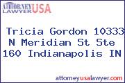 Tricia Gordon 10333 N Meridian St Ste 160 Indianapolis IN