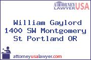 William Gaylord 1400 SW Montgomery St Portland OR