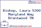 Bishop, Laura 5300 Maryland Way Brentwood TN