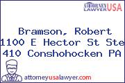 Bramson, Robert 1100 E Hector St Ste 410 Conshohocken PA