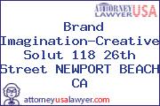 Brand Imagination-Creative Solut 118 26th Street NEWPORT BEACH CA