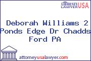 Deborah Williams 2 Ponds Edge Dr Chadds Ford PA