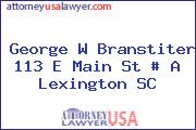 George W Branstiter 113 E Main St # A Lexington SC