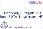 Hornney, Regan PO Box 3070 Lewiston ME