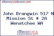 John Brangwin 517 N Mission St # 2A Wenatchee WA