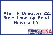 Alan R Brayton 222 Rush Landing Road Novato CA