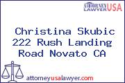 Christina Skubic 222 Rush Landing Road Novato CA