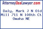 Daly, Mark J N Old Mill 711 N 108th Ct Omaha NE