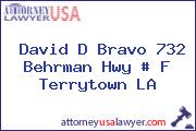 David D Bravo 732 Behrman Hwy # F Terrytown LA