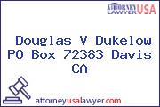 Douglas V Dukelow PO Box 72383 Davis CA