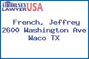 French, Jeffrey 2600 Washington Ave Waco TX