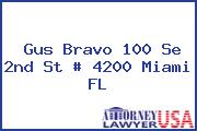 Gus Bravo 100 Se 2nd St # 4200 Miami FL