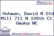 Hohman, David N Old Mill 711 N 108th Ct Omaha NE