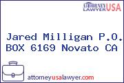 Jared Milligan P.O. BOX 6169 Novato CA