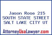 Jason Rose 215 SOUTH STATE STREET SALT LAKE CITY UT