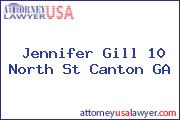 Jennifer Gill 10 North St Canton GA