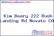 Kim Beary 222 Rush Landing Rd Novato CA