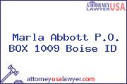 Marla Abbott P.O. BOX 1009 Boise ID