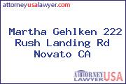 Martha Gehlken 222 Rush Landing Rd Novato CA