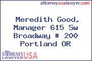 Meredith Good, Manager 615 Sw Broadway # 200 Portland OR