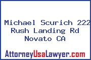 Michael Scurich 222 Rush Landing Rd Novato CA