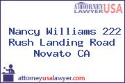 Nancy Williams 222 Rush Landing Road Novato CA