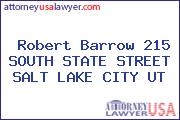 Robert Barrow 215 SOUTH STATE STREET SALT LAKE CITY UT